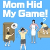 Mom Hid My Game! artwork